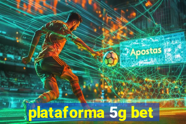 plataforma 5g bet